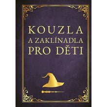 Kouzla a zaklínadla pro děti