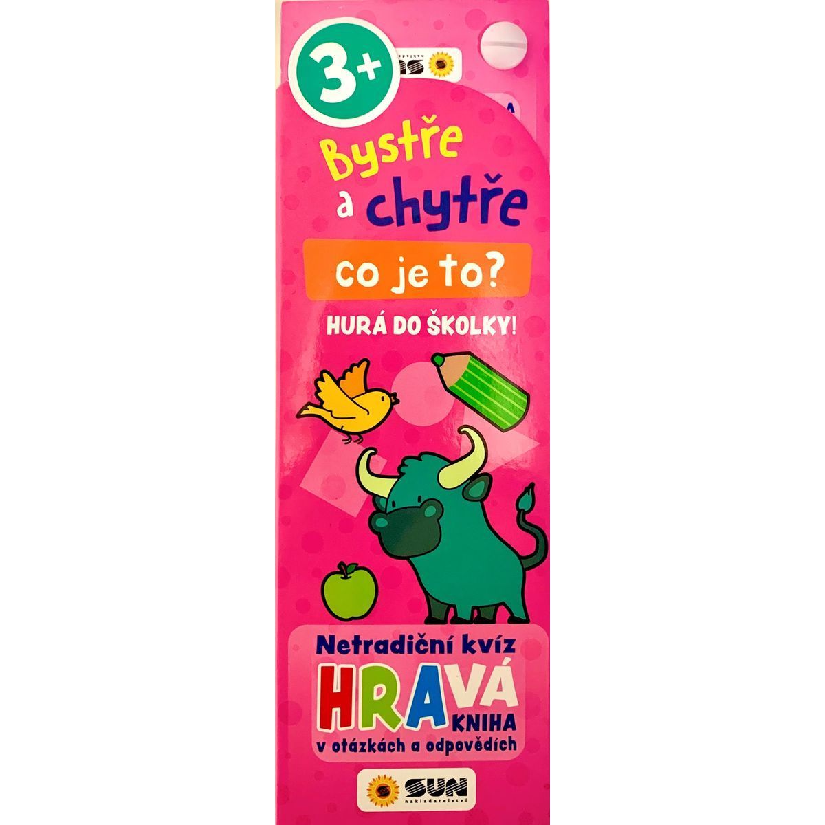 SUN Bystře a chytře Co je to - Hurá do skolky!