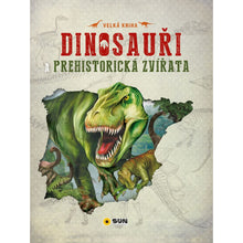 SUN Velká kniha dinosauři a prehistorická zvířata